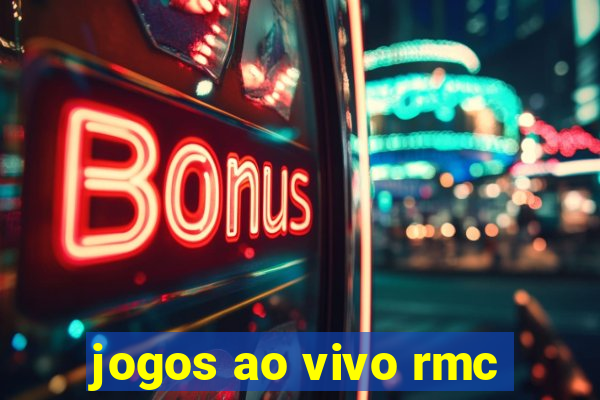 jogos ao vivo rmc